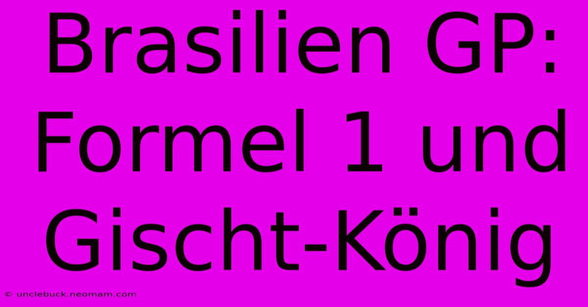 Brasilien GP: Formel 1 Und Gischt-König