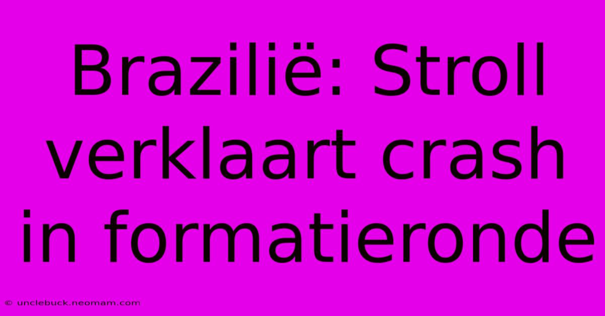 Brazilië: Stroll Verklaart Crash In Formatieronde