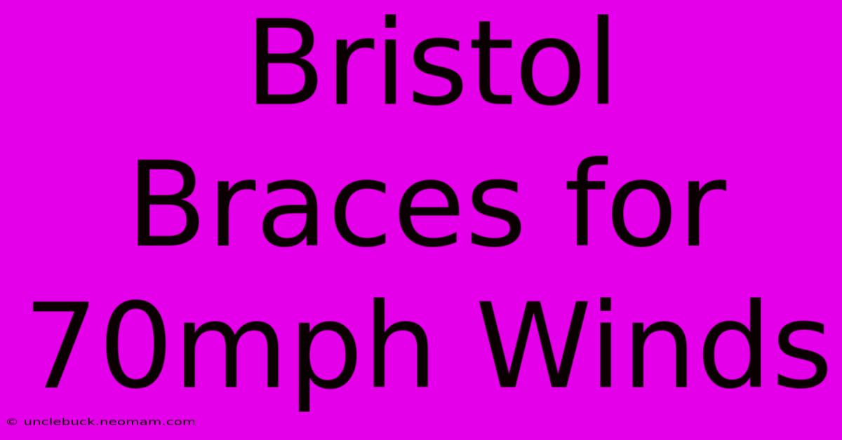 Bristol Braces For 70mph Winds