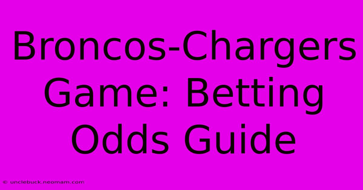 Broncos-Chargers Game: Betting Odds Guide