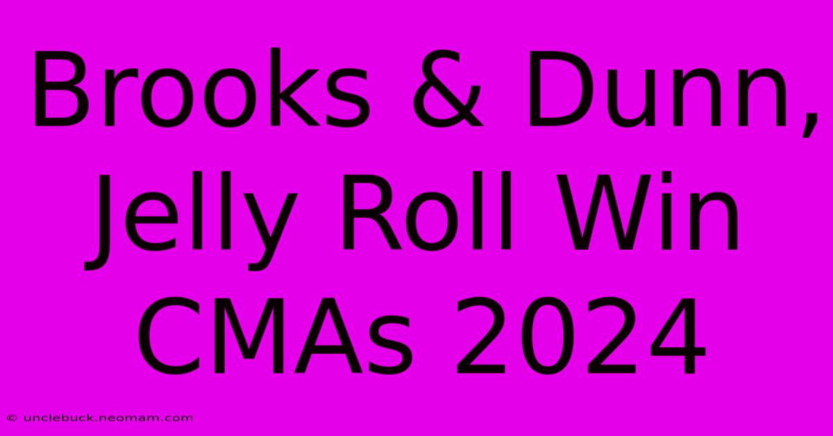 Brooks & Dunn, Jelly Roll Win CMAs 2024