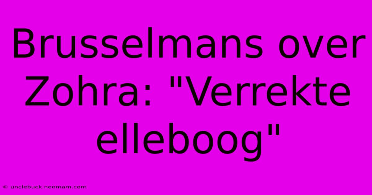 Brusselmans Over Zohra: 