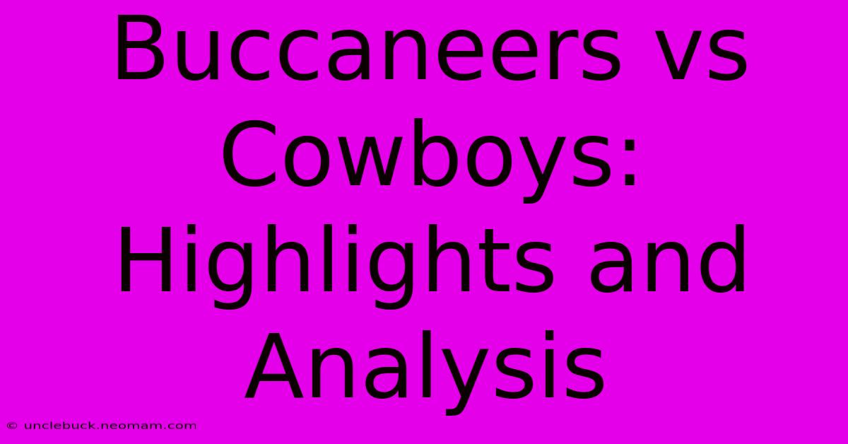 Buccaneers Vs Cowboys: Highlights And Analysis