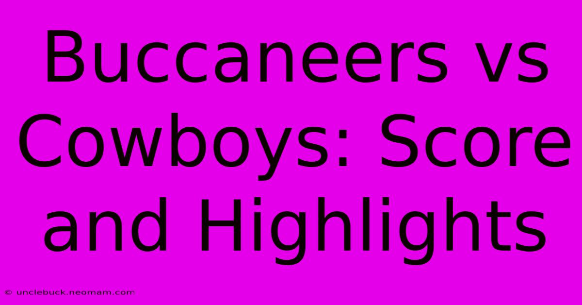 Buccaneers Vs Cowboys: Score And Highlights