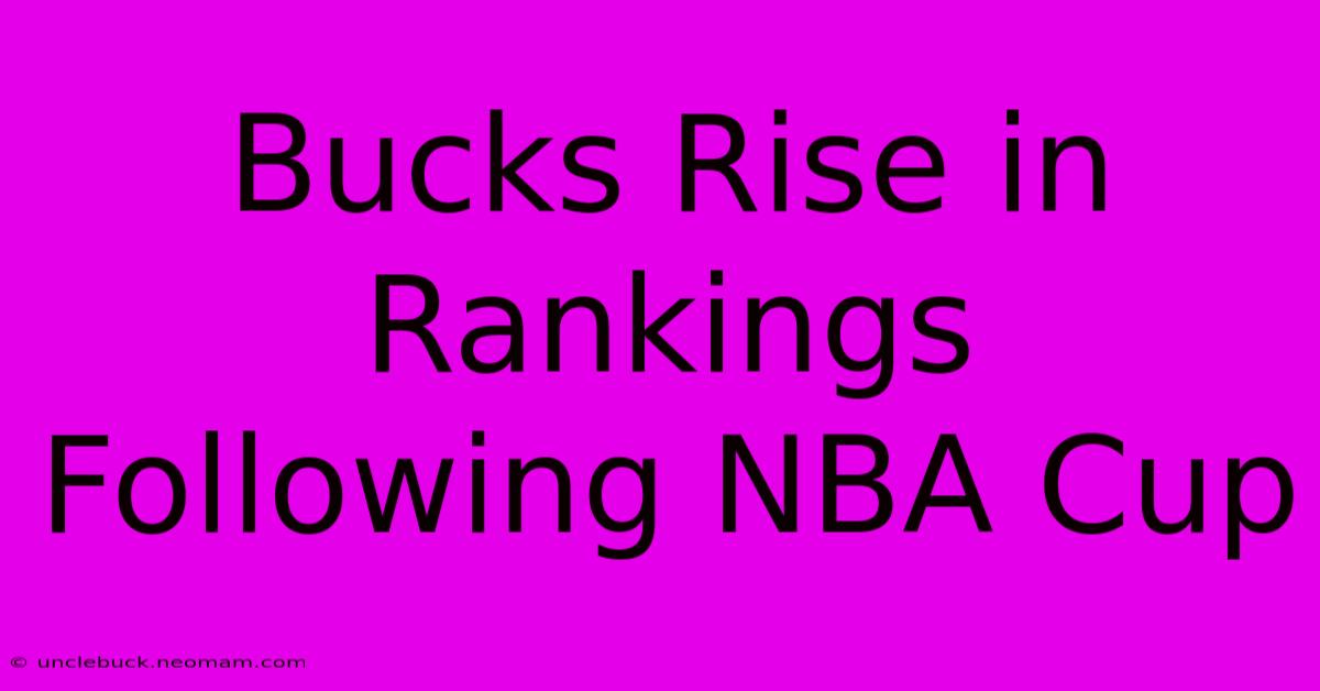 Bucks Rise In Rankings Following NBA Cup