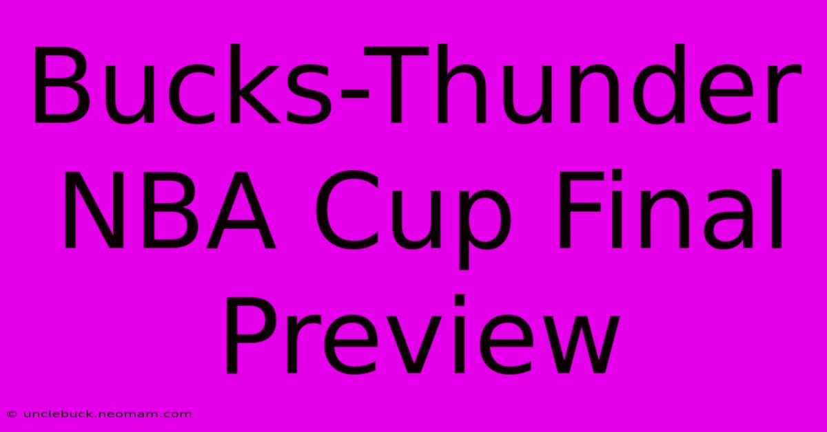 Bucks-Thunder NBA Cup Final Preview