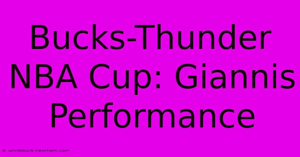 Bucks-Thunder NBA Cup: Giannis Performance