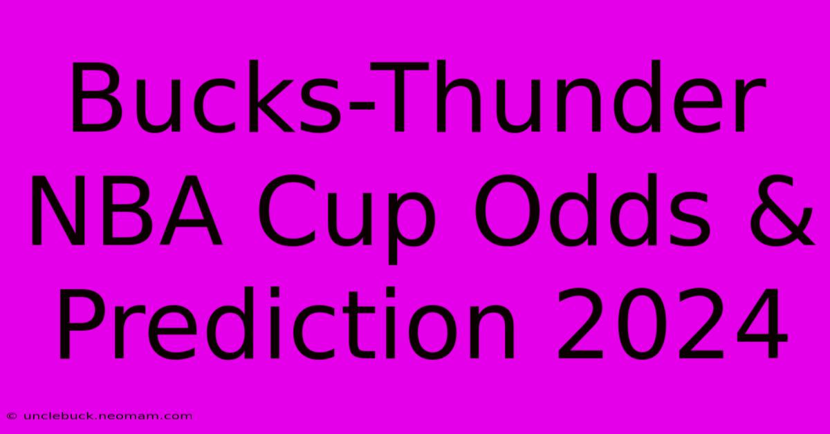 Bucks-Thunder NBA Cup Odds & Prediction 2024