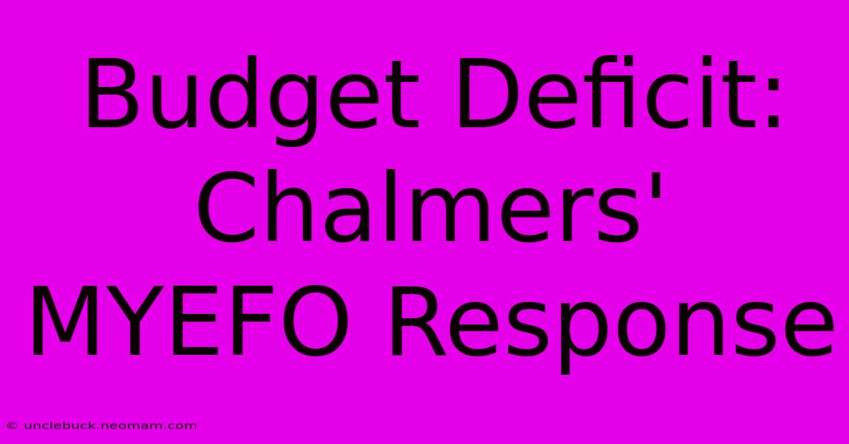 Budget Deficit: Chalmers' MYEFO Response