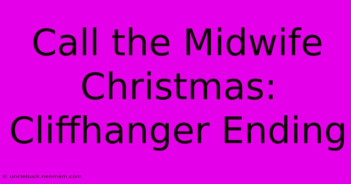 Call The Midwife Christmas: Cliffhanger Ending