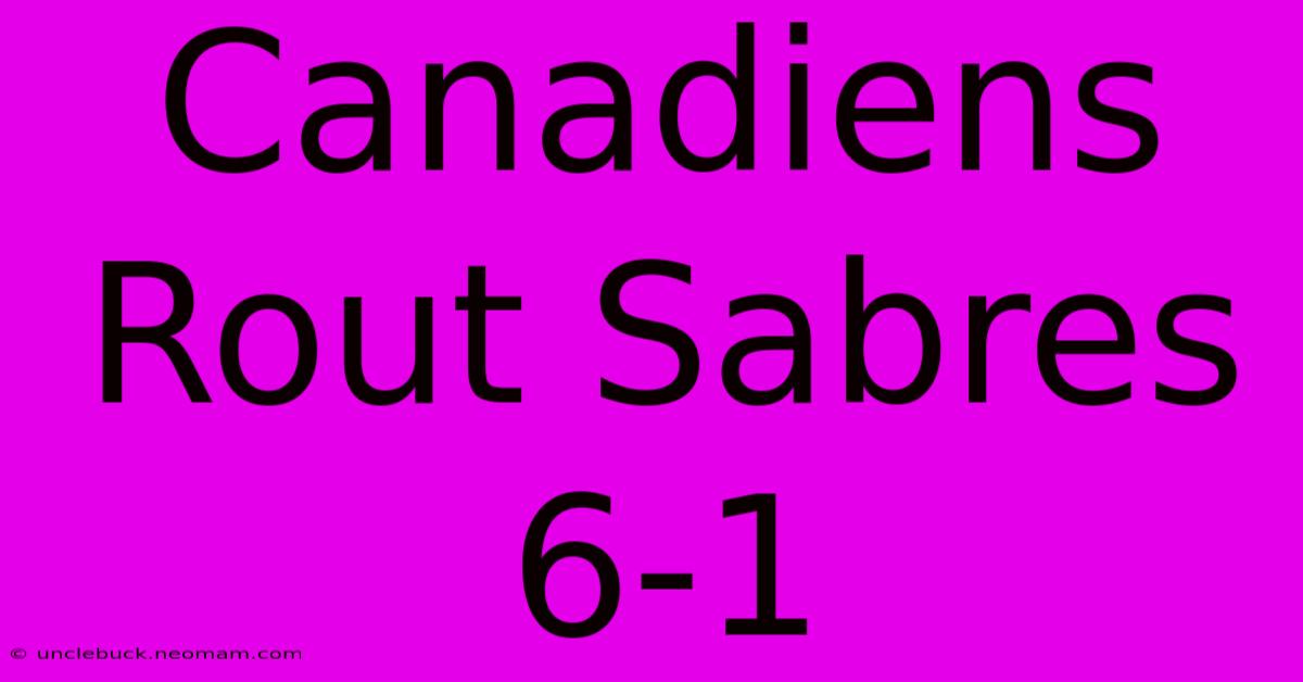 Canadiens Rout Sabres 6-1