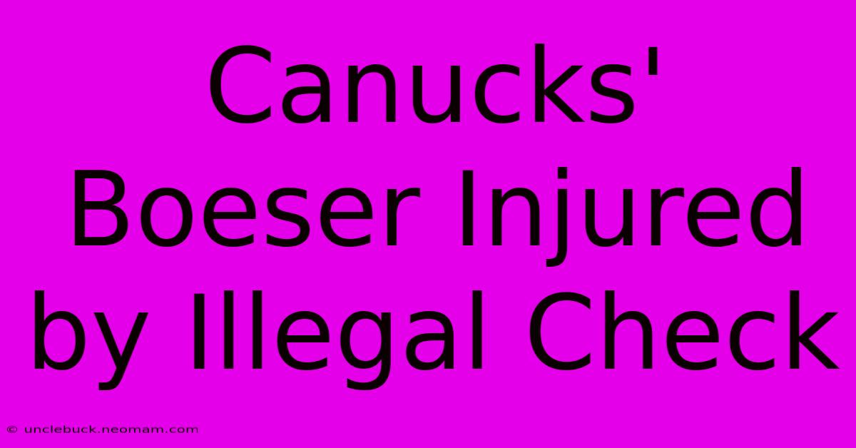 Canucks' Boeser Injured By Illegal Check