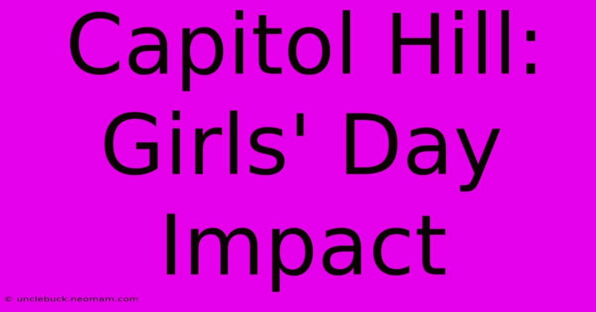 Capitol Hill: Girls' Day Impact