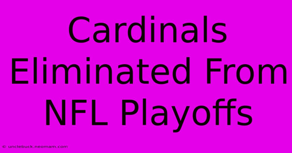 Cardinals Eliminated From NFL Playoffs