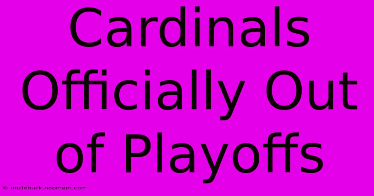 Cardinals Officially Out Of Playoffs