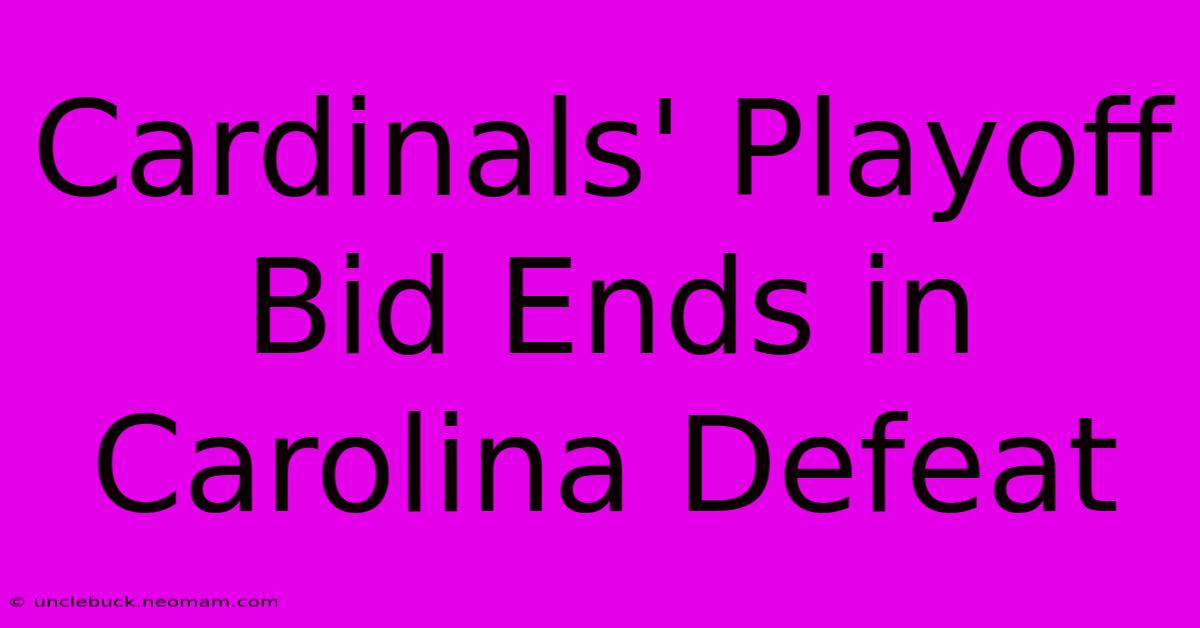 Cardinals' Playoff Bid Ends In Carolina Defeat