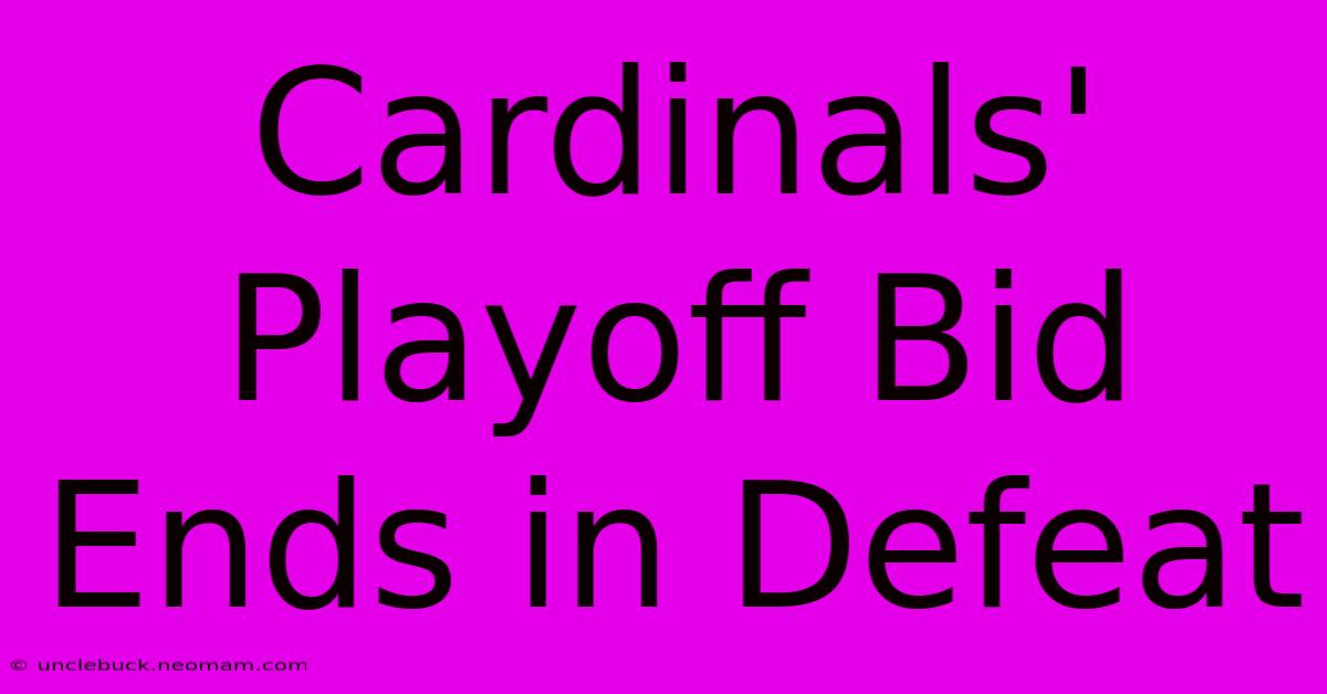 Cardinals' Playoff Bid Ends In Defeat