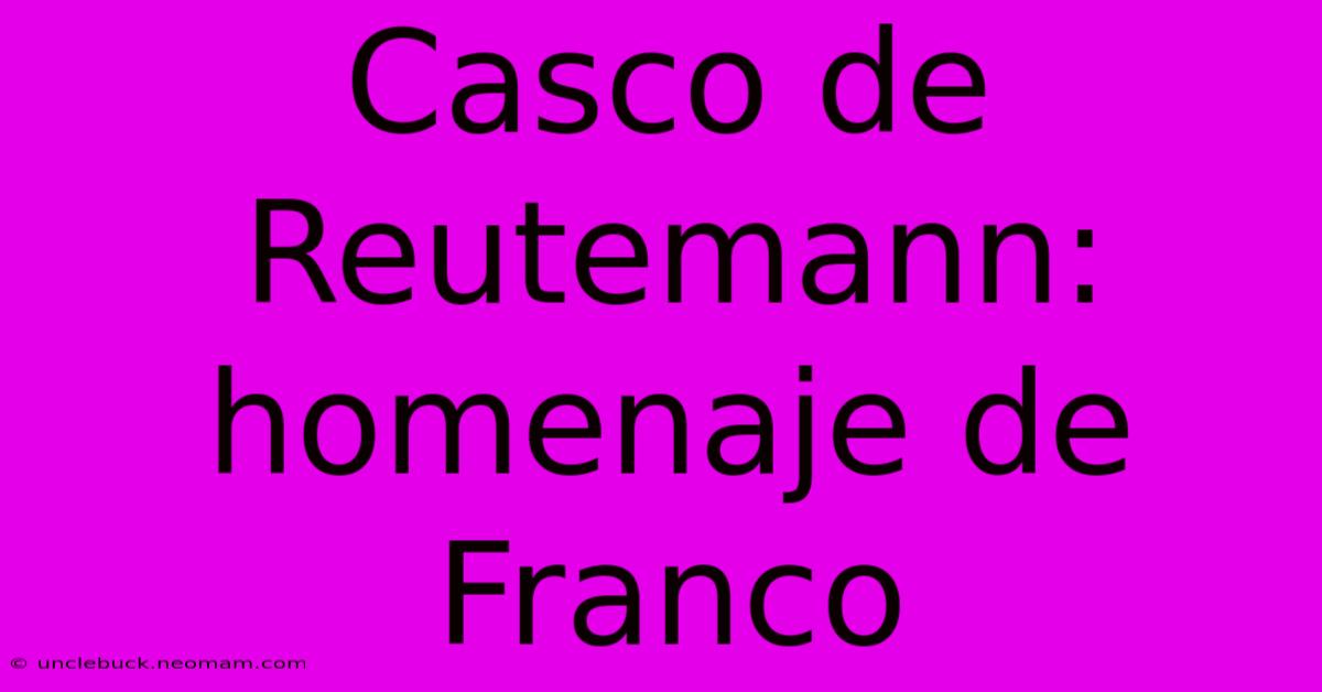 Casco De Reutemann: Homenaje De Franco