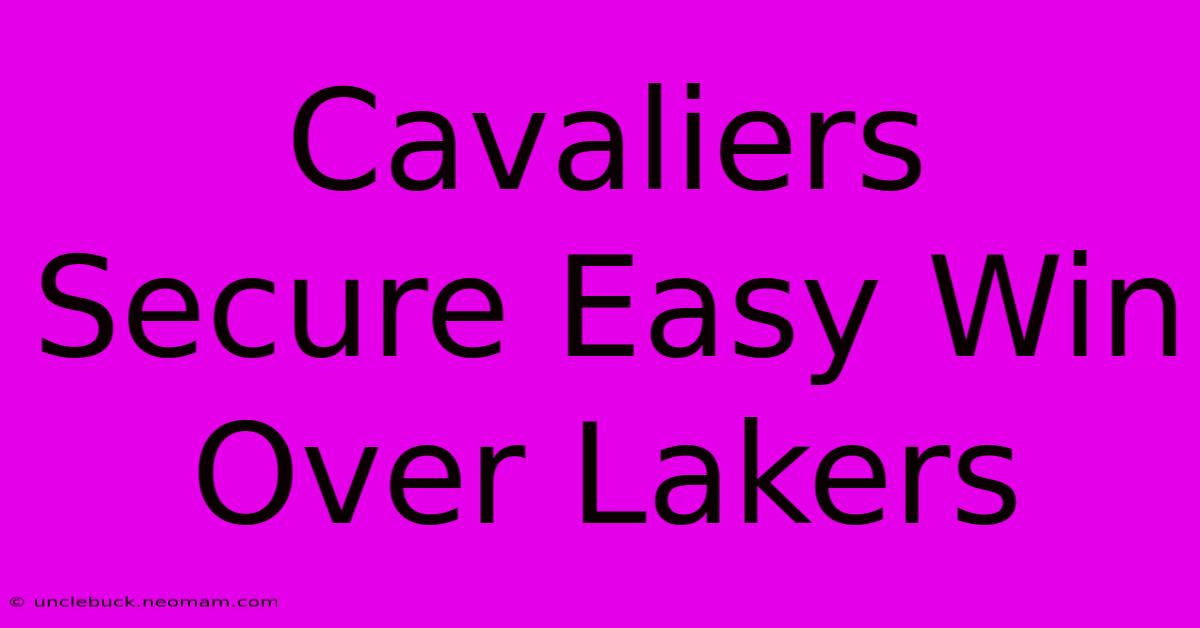 Cavaliers Secure Easy Win Over Lakers 