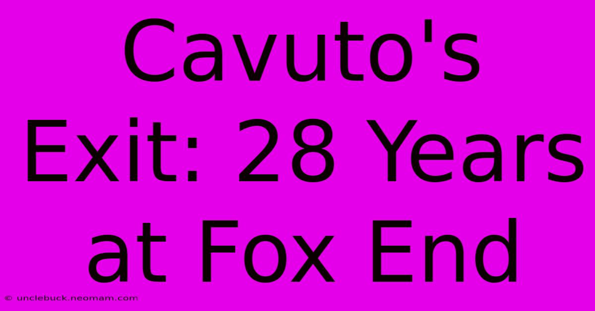 Cavuto's Exit: 28 Years At Fox End