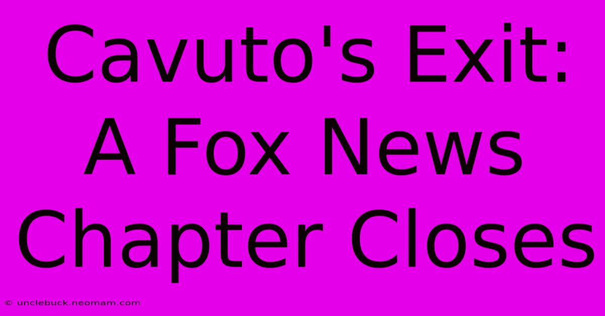 Cavuto's Exit: A Fox News Chapter Closes