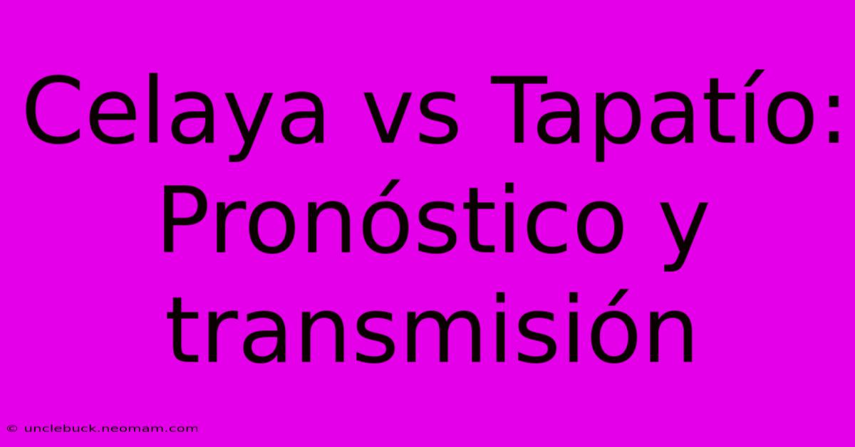 Celaya Vs Tapatío: Pronóstico Y Transmisión