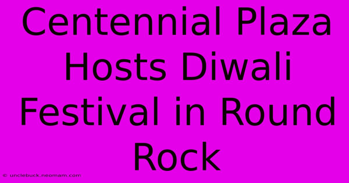 Centennial Plaza Hosts Diwali Festival In Round Rock