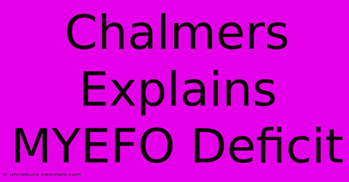 Chalmers Explains MYEFO Deficit