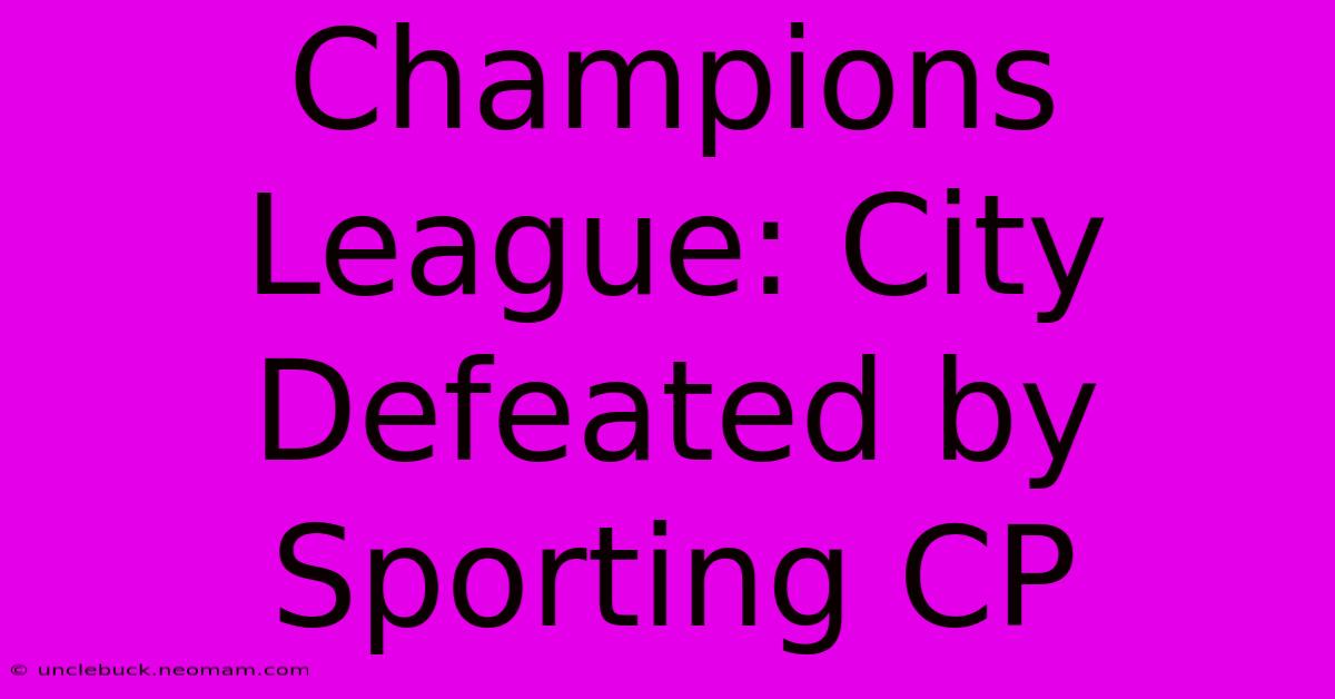 Champions League: City Defeated By Sporting CP