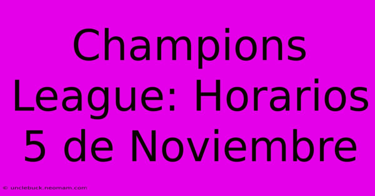 Champions League: Horarios 5 De Noviembre