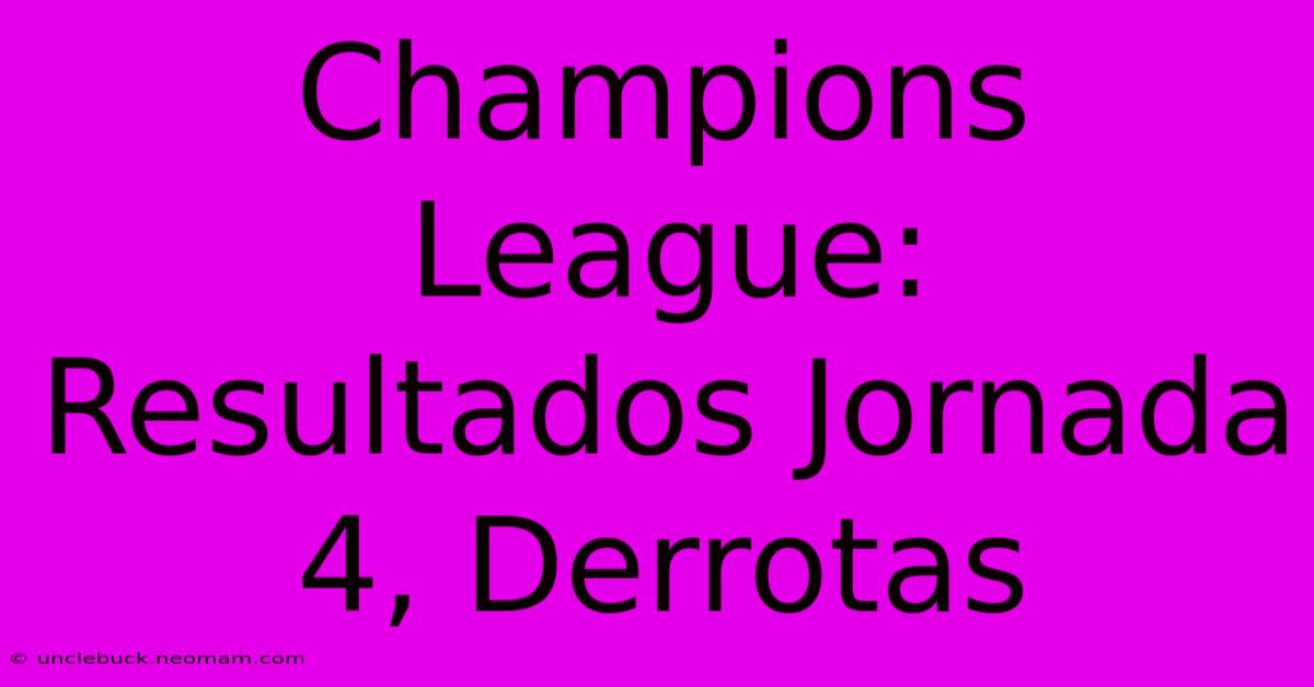 Champions League: Resultados Jornada 4, Derrotas