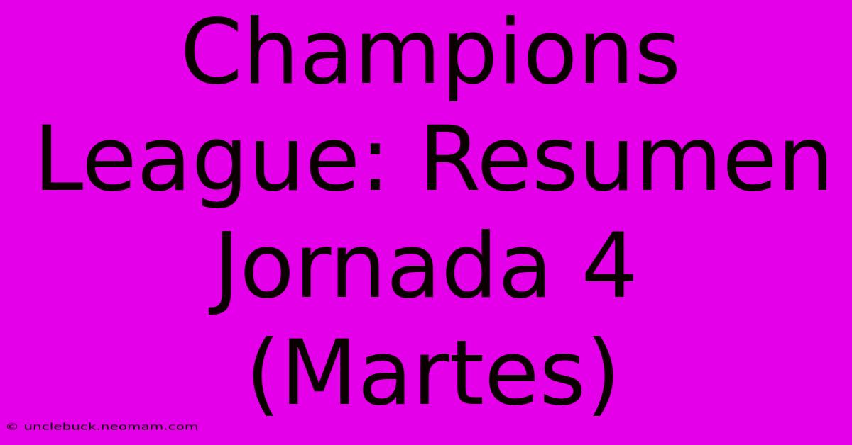 Champions League: Resumen Jornada 4 (Martes)