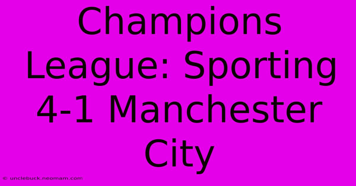 Champions League: Sporting 4-1 Manchester City