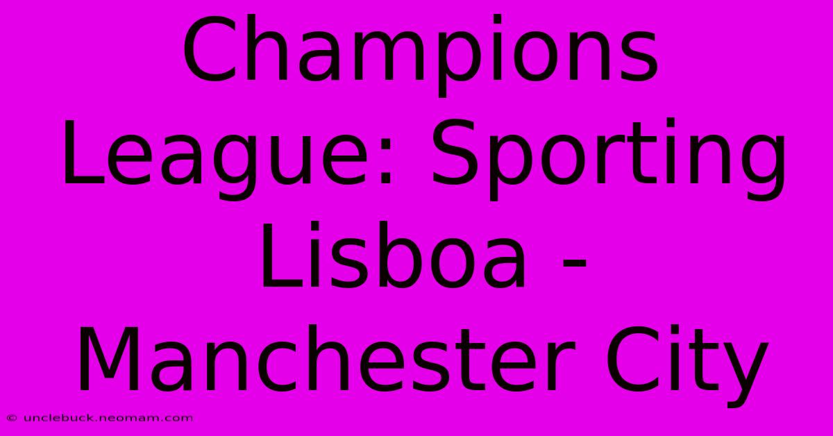 Champions League: Sporting Lisboa - Manchester City