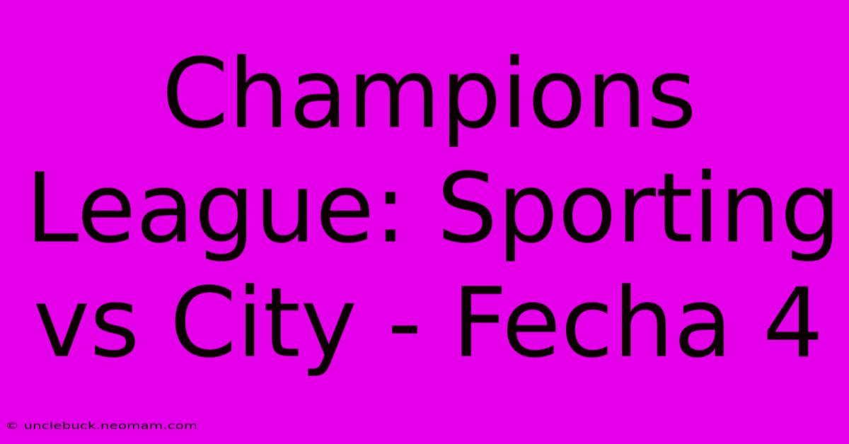 Champions League: Sporting Vs City - Fecha 4