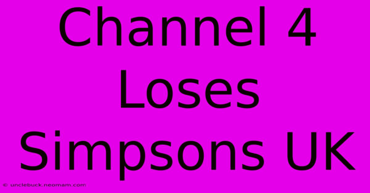 Channel 4 Loses Simpsons UK