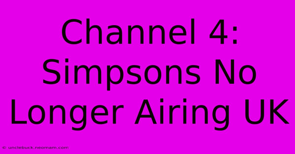 Channel 4: Simpsons No Longer Airing UK