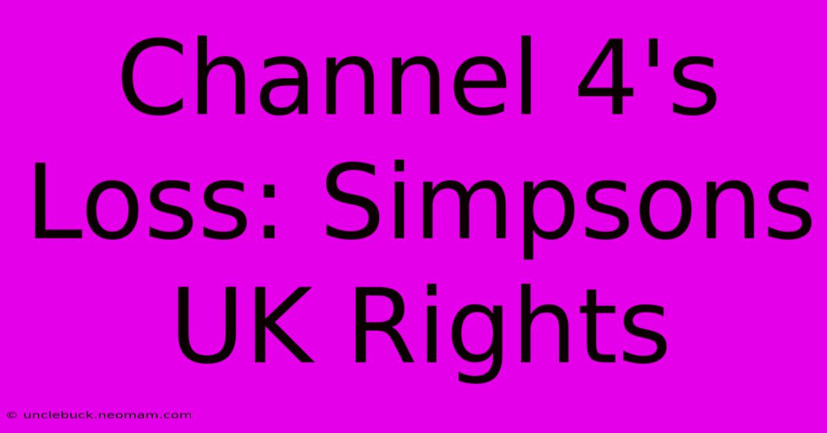 Channel 4's Loss: Simpsons UK Rights