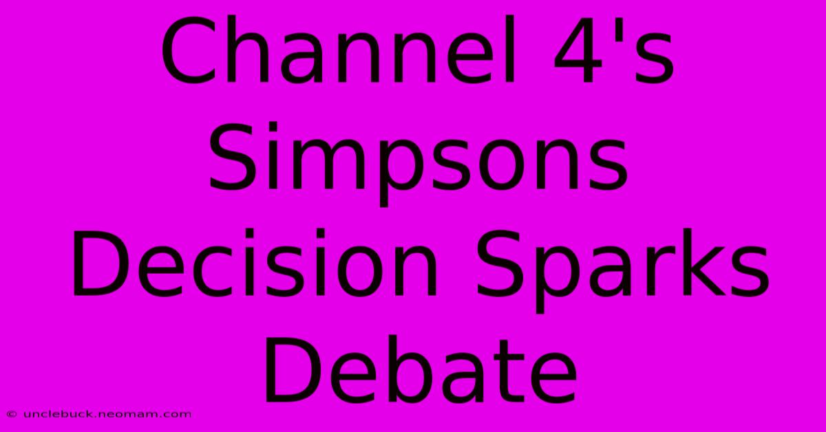 Channel 4's Simpsons Decision Sparks Debate