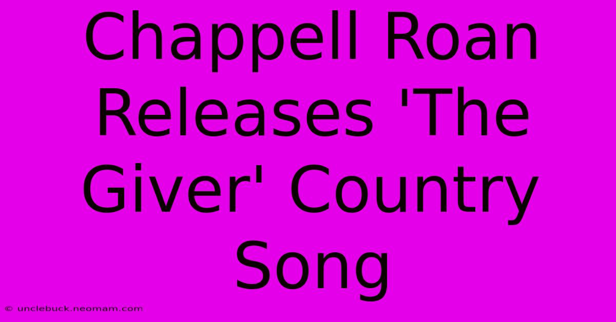 Chappell Roan Releases 'The Giver' Country Song 