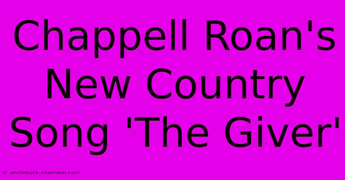 Chappell Roan's New Country Song 'The Giver'