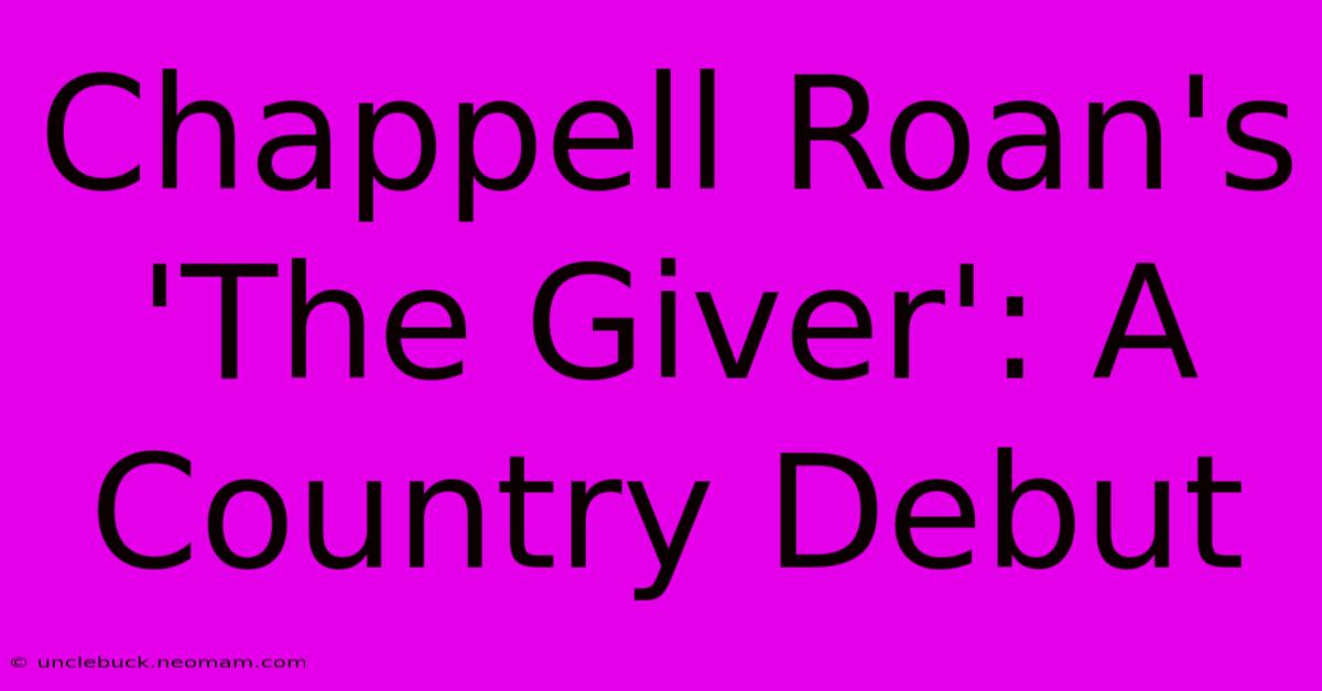 Chappell Roan's 'The Giver': A Country Debut