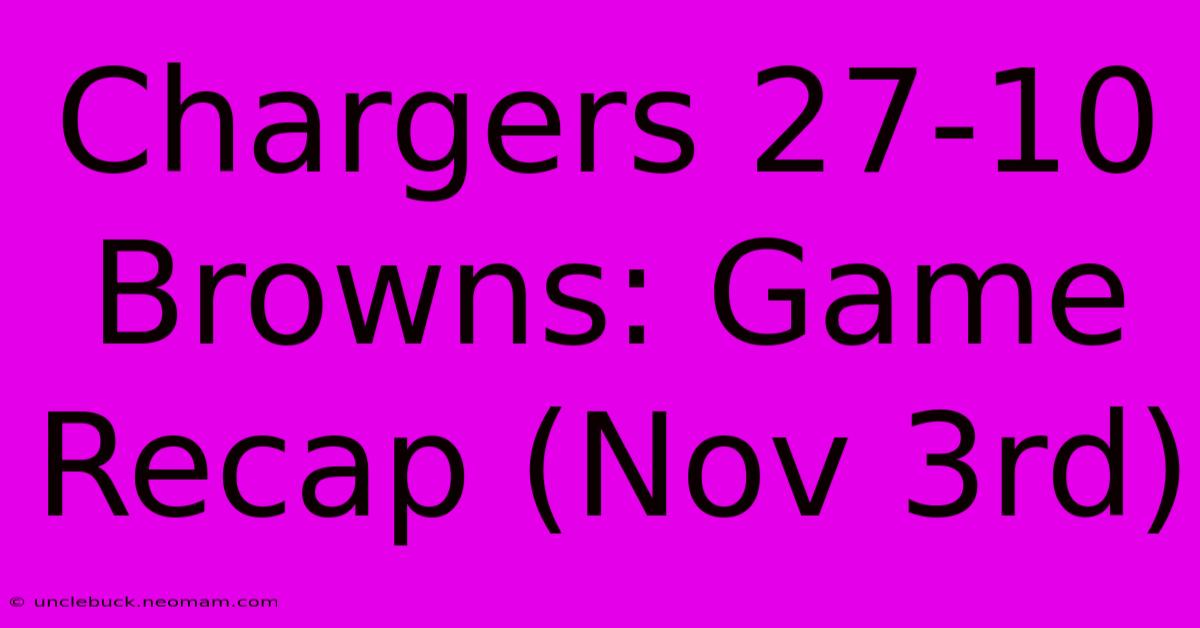 Chargers 27-10 Browns: Game Recap (Nov 3rd) 