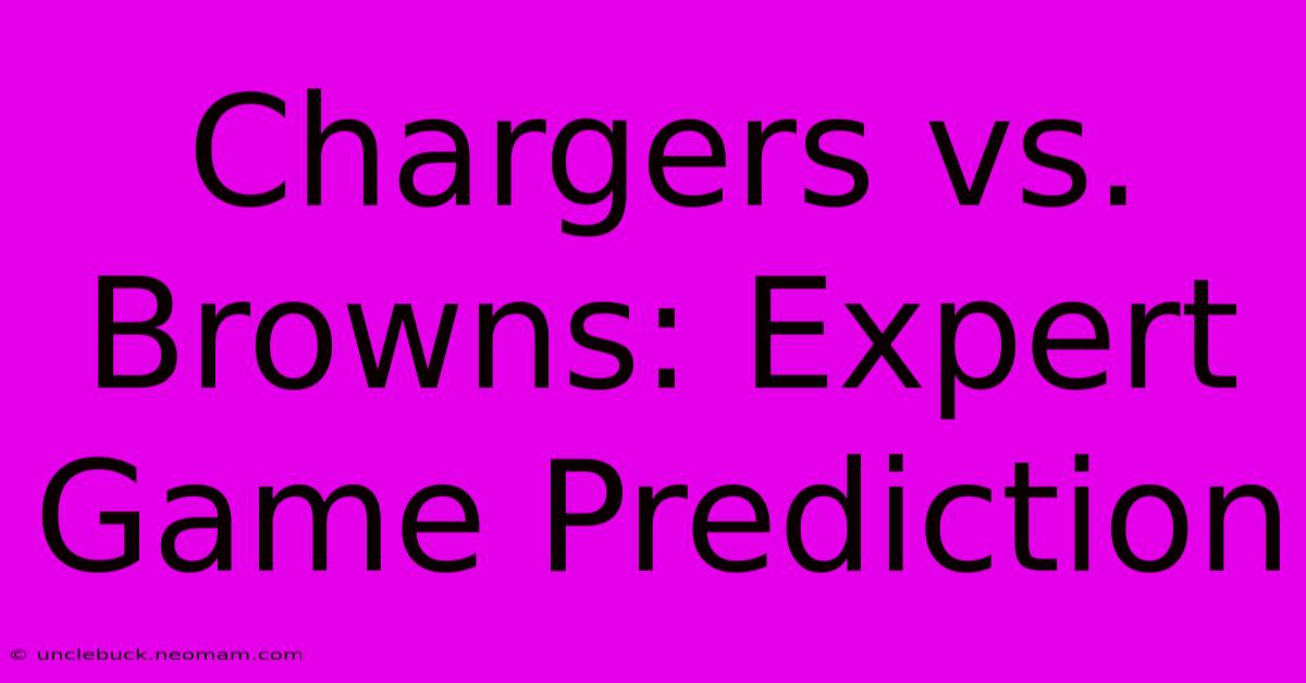 Chargers Vs. Browns: Expert Game Prediction 