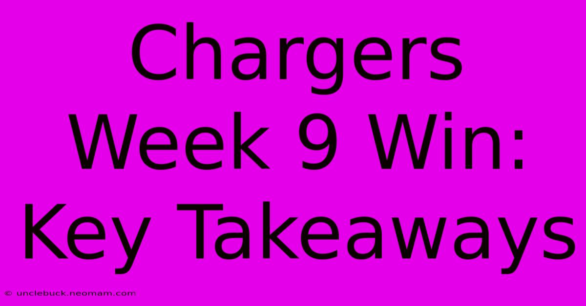 Chargers Week 9 Win: Key Takeaways 