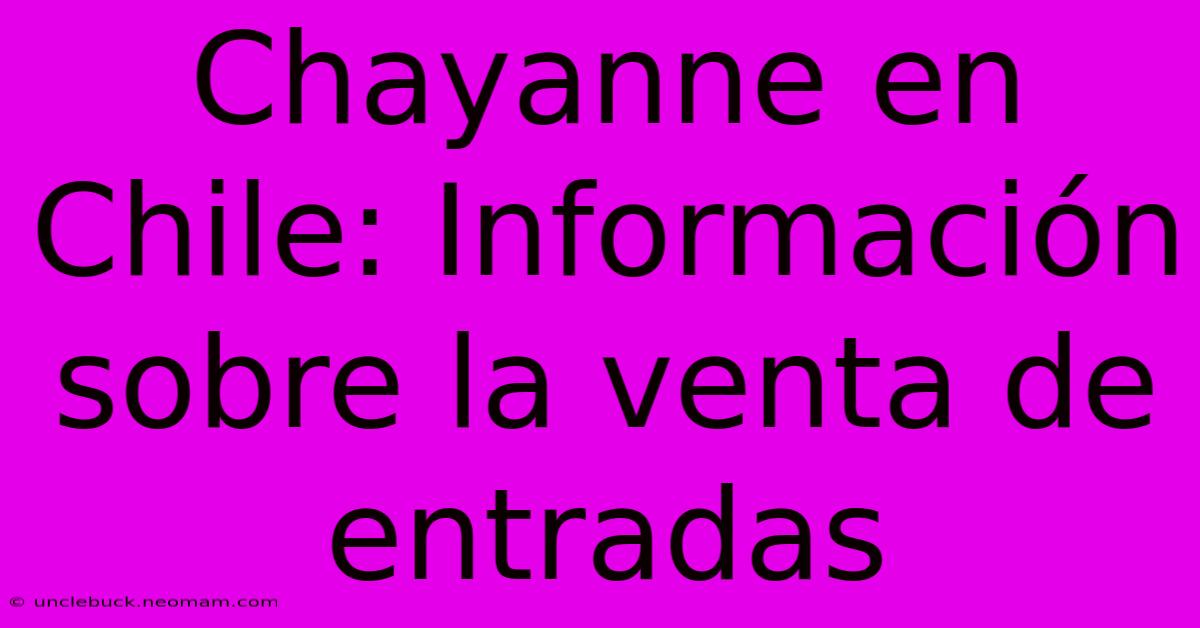 Chayanne En Chile: Información Sobre La Venta De Entradas 