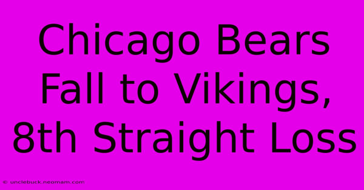 Chicago Bears Fall To Vikings, 8th Straight Loss