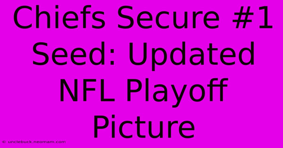 Chiefs Secure #1 Seed: Updated NFL Playoff Picture