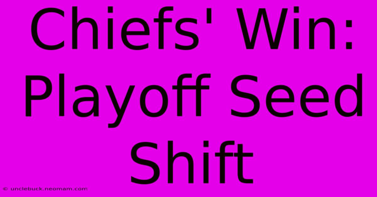 Chiefs' Win: Playoff Seed Shift