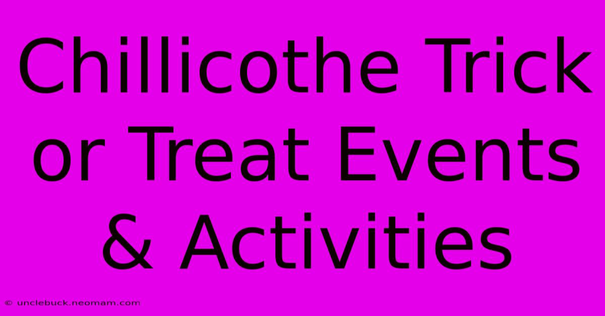 Chillicothe Trick Or Treat Events & Activities 